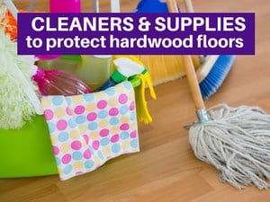 cleaners and supplies for hardwood floors